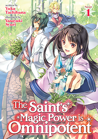 The Saint’s Magic Power is Omnipotent (Light Novel) Vol. 1 The Saint’s Magic Power is Omnipotent (Light Novel) Vol. 1