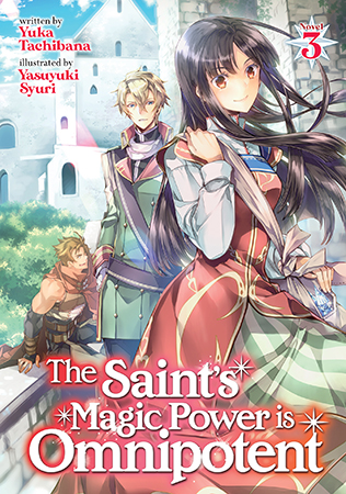 The Saint’s Magic Power is Omnipotent (Light Novel) Vol. 3