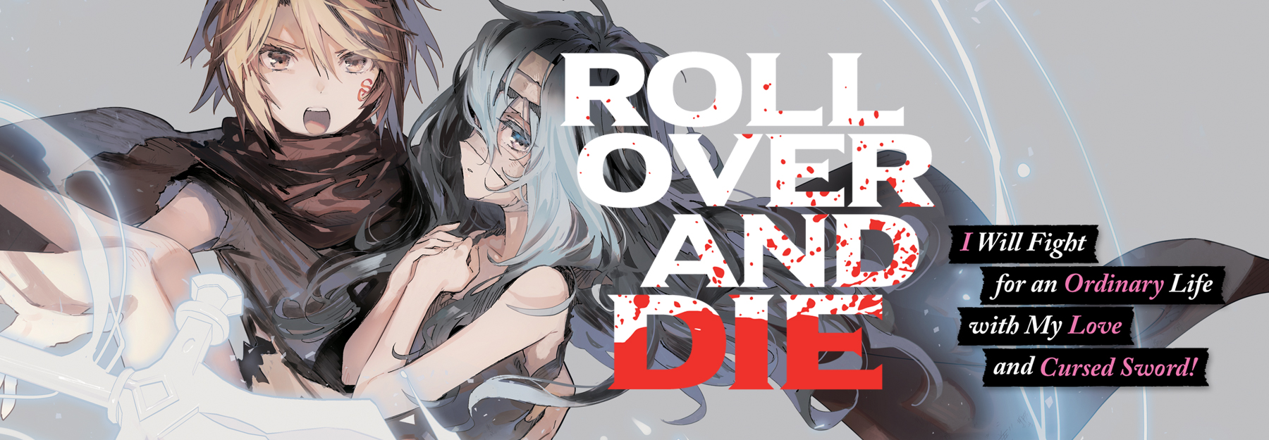 ROLL OVER AND DIE I Will Fight for an Ordinary Life with My Love and Cursed  Sword! Manga Volume 4