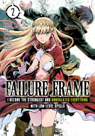 Failure Frame: I Became the Strongest and Annihilated Everything With Low-Level Spells (Manga) Vol. 2 Failure Frame: I Became the Strongest and Annihilated Everything With Low-Level Spells (Manga) Vol. 2