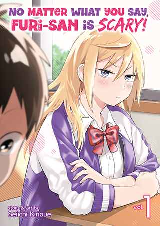 No Matter What You Say, Furi-san is Scary! Vol. 1 No Matter What You Say, Furi-san is Scary! Vol. 1