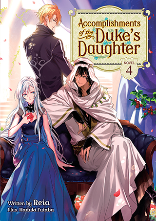 Accomplishments of the Duke’s Daughter (Light Novel) Vol. 4 Accomplishments of the Duke’s Daughter (Light Novel) Vol. 4