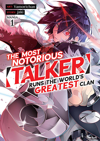 The Most Notorious “Talker” Runs the World’s Greatest Clan (Manga) Vol. 1 The Most Notorious “Talker” Runs the World’s Greatest Clan (Manga) Vol. 1