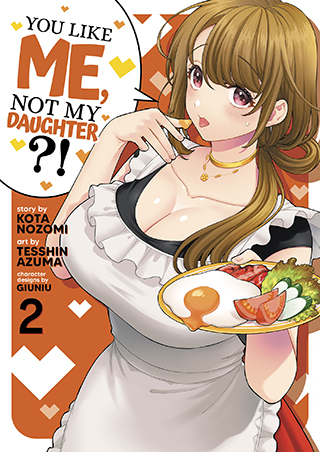 You Like Me, Not My Daughter?! (Manga) Vol. 2
