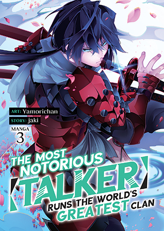The Most Notorious “Talker” Runs the World’s Greatest Clan (Manga) Vol. 3 The Most Notorious “Talker” Runs the World’s Greatest Clan (Manga) Vol. 3