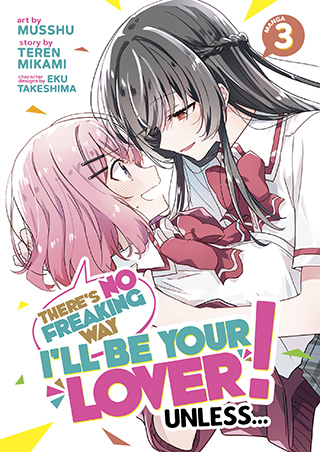 There’s No Freaking Way I’ll be Your Lover! Unless… (Manga) Vol. 3