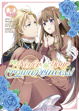 I’ll Never Be Your Crown Princess! (Manga) Vol. 3