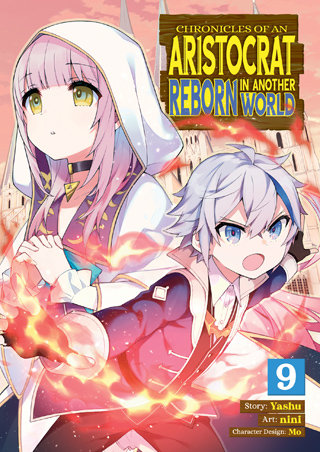 Chronicles of an Aristocrat Reborn in Another World (Manga) Vol. 9