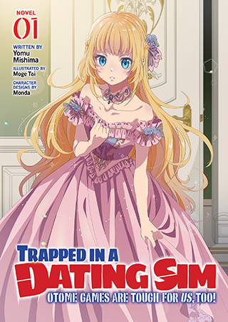 Trapped in a Dating Sim: Otome Games Are Tough For Us, Too! (Light Novel) Vol. 1