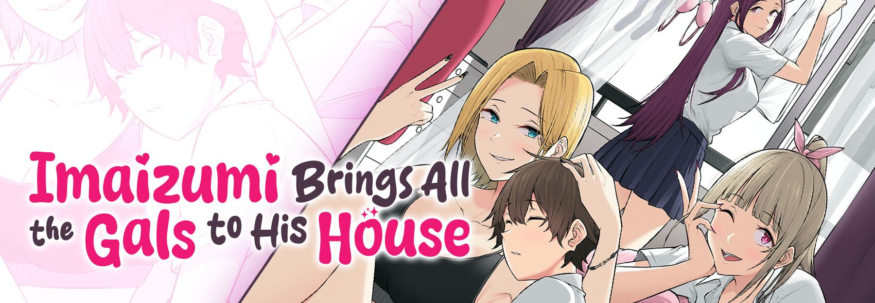 Imaizumi Brings All the Gals to His House Seven Seas Entertainment