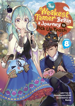 The Weakest Tamer Began a Journey to Pick Up Trash (Light Novel) Vol. 8 ...