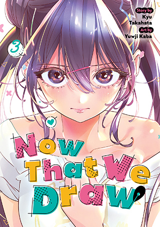 Now That We Draw | Seven Seas Entertainment
