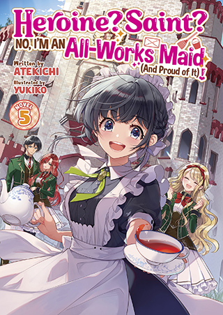 Heroine? Saint? No, I'm an All-Works Maid (And Proud of It