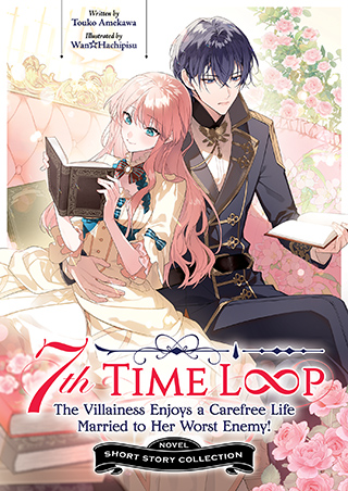 7th Time Loop: The Villainess Enjoys a Carefree Life Married to