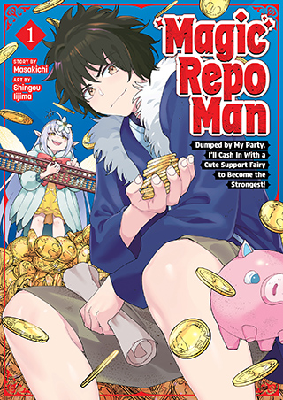 Magic Repo Man: Dumped by My Party, I’ll Cash In With a Cute Support Fairy to Become the Strongest!